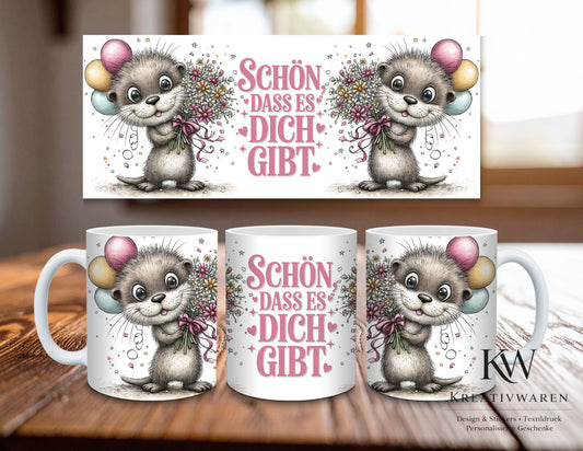 Süße Otter Tasse mit Spruch–Schön dass es dich gibt, Geschenk für Freundin, liebevolles Geschenk, Geburtstag Geschenk, niedliche Tasse