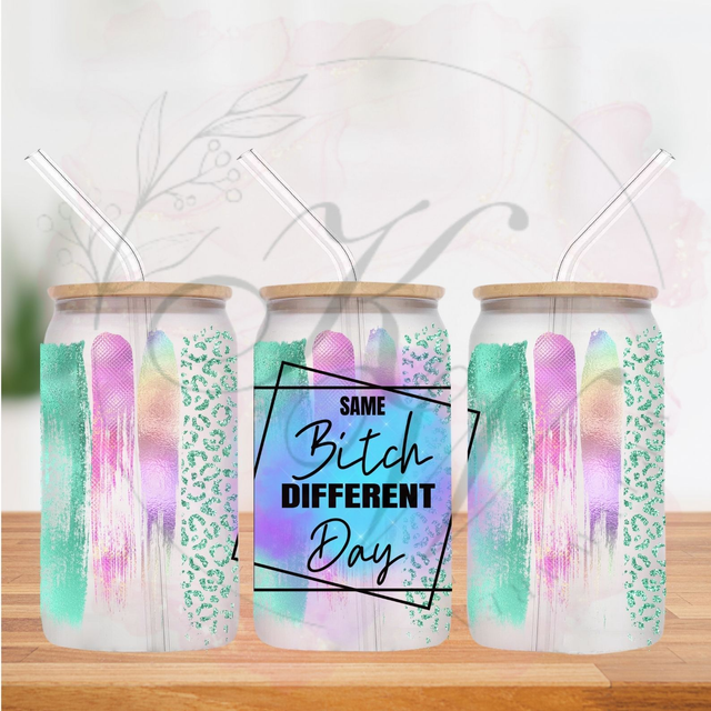 Trinkgläser 16oz Rub Ons "same bit** different day" No.273